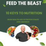 Feed the Beast:  10 Keys to Nutrition
